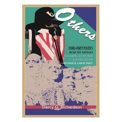 "Others: Third-Party Politics From the Nation's Founding to the Rise and Fall of the Greenback-L