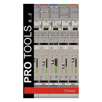 "Pro Tools A...Z" - "" ("Franze J.")