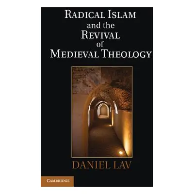 "Radical Islam and the Revival of Medieval Theology" - "" ("Lav Daniel")