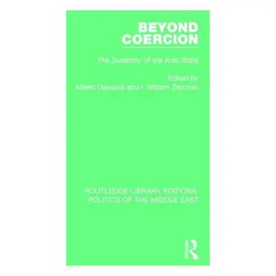 "Beyond Coercion: The Durability of the Arab State" - "" ("Dawisha Adeed")