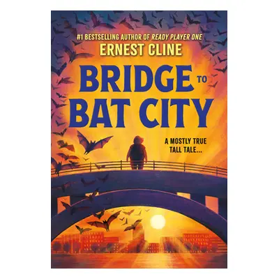 "Bridge to Bat City" - "" ("Cline Ernest")