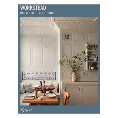 "Workstead: Interiors of Belonging" - "" ("Workstead")