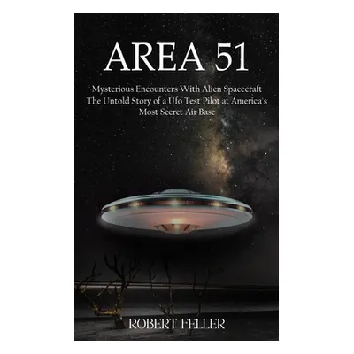 "Area 51: Mysterious Encounters With Alien Spacecraft