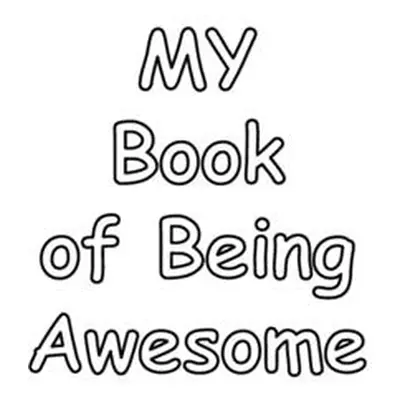 "My Book of Being Awesome" - "" ("Zielinski Jacob")