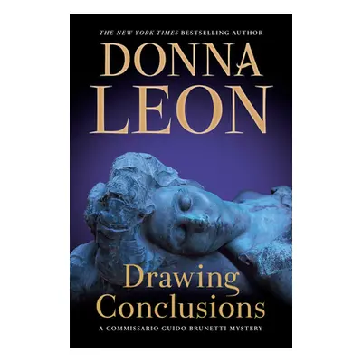 "Drawing Conclusions: A Commissario Guido Brunetti Mystery" - "" ("Leon Donna")