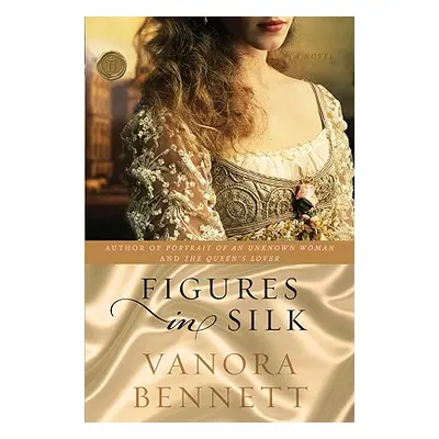 "Figures in Silk" - "" ("Bennett Vanora")