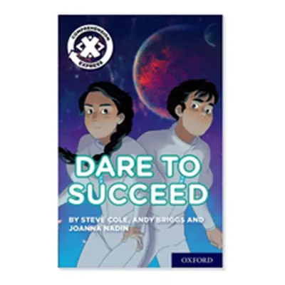 "Project X Comprehension Express: Stage 3: Dare to Succeed" - "" ("Cole Steve")