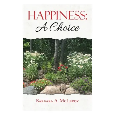 "Happiness: a Choice" - "" ("McLeroy Barbara A.")