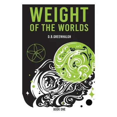 "Weight of the Worlds" - "" ("Greenhalgh D. B.")