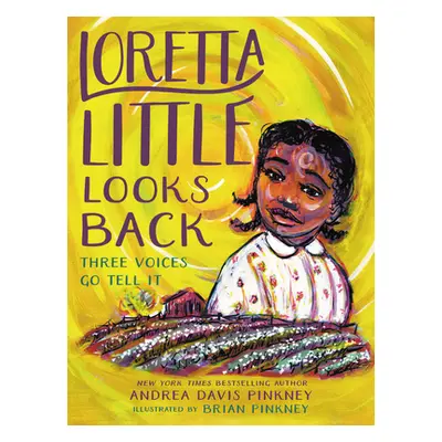 "Loretta Little Looks Back: Three Voices Go Tell It" - "" ("Pinkney Andrea Davis")