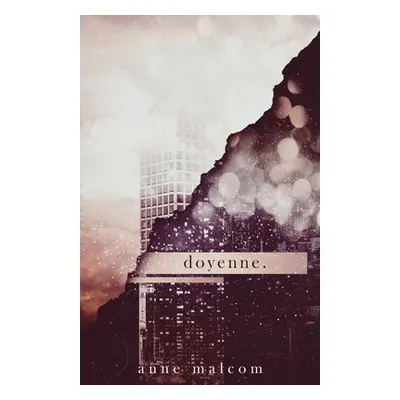 "doyenne." - "" ("Malcom Anne")