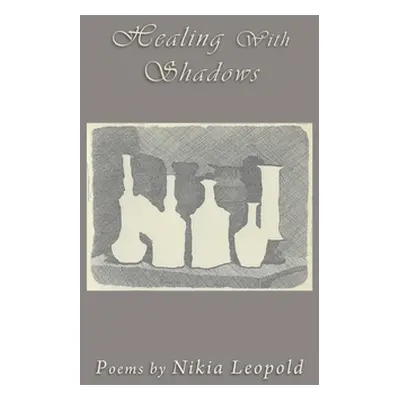 "Healing With Shadows" - "" ("Leopold Nikia")