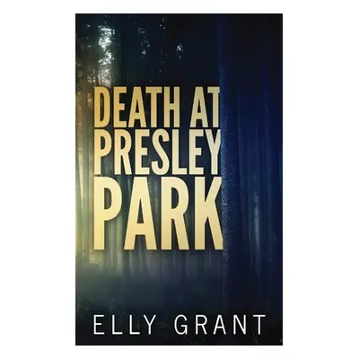 "Death at Presley Park" - "" ("Grant Elly")