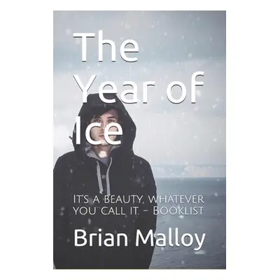 "The Year of Ice" - "" ("Malloy Brian")