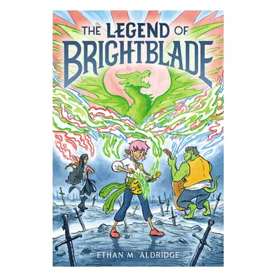 "The Legend of Brightblade" - "" ("Aldridge Ethan M.")