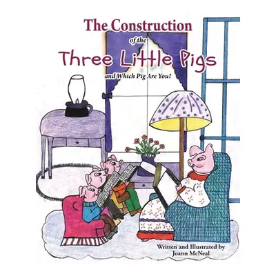 "The Construction of the Three Little Pigs and Which Pig Are You?" - "" ("McNeal Joann")