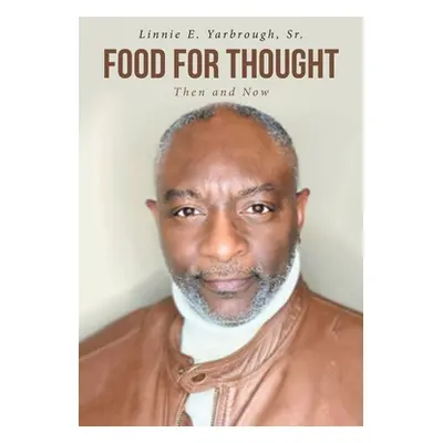 "Food for Thought: Then and Now" - "" ("Yarbrough Linnie E. Sr.")