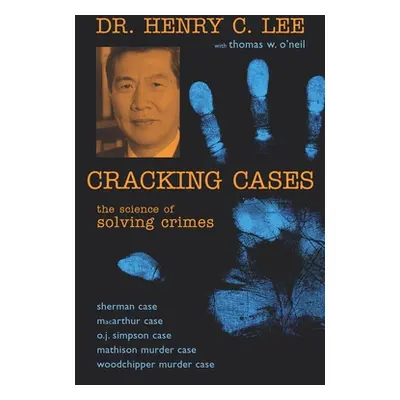 "Cracking Cases: The Science of Solving Crimes" - "" ("Lee Henry C.")