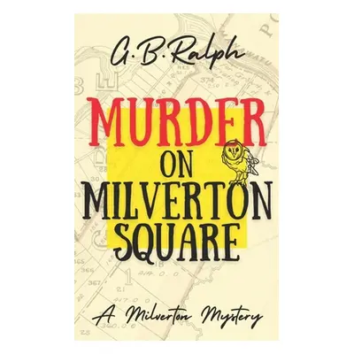 "Murder on Milverton Square" - "" ("Ralph G. B.")