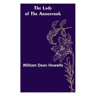 "The Lady of the Aroostook" - "" ("Dean Howells William")