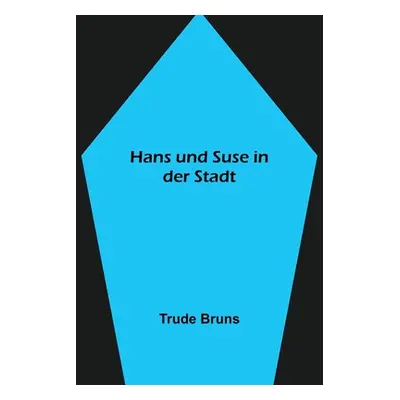 "Hans und Suse in der Stadt" - "" ("Bruns Trude")