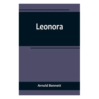 "Leonora" - "" ("Bennett Arnold")