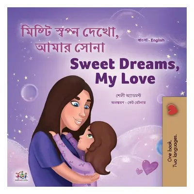 "Sweet Dreams, My Love (Bengali English Bilingual Children's Book)" - "" ("Admont Shelley")