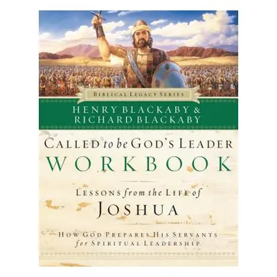 "Called to Be God's Leader Workbook: How God Prepares His Servants for Spiritual Leadership" - "