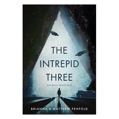 "The Intrepid Three: Animus Revealed" - "" ("Penfold Brianna")