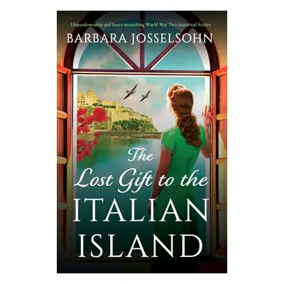 "The Lost Gift to the Italian Island: Unputdownable and heart-wrenching World War Two historical