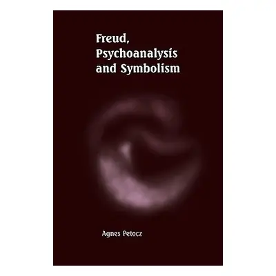 "Freud, Psychoanalysis and Symbolism" - "" ("Petocz Agnes")