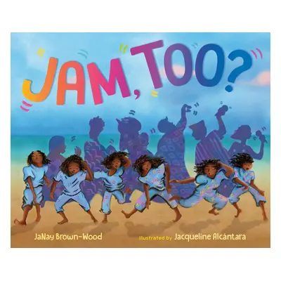 "Jam, Too?" - "" ("Brown-Wood Janay")