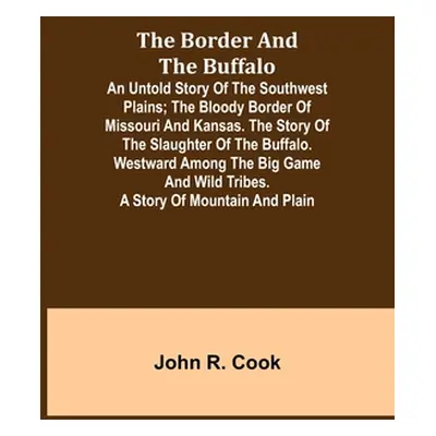 "The Border and the Buffalo: An Untold Story of the Southwest Plains; The Bloody Border of Misso