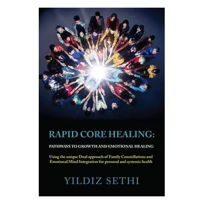 "Rapid Core Healing: Pathways to Growth and Emotional Healing" - "" ("Sethi Yildiz")