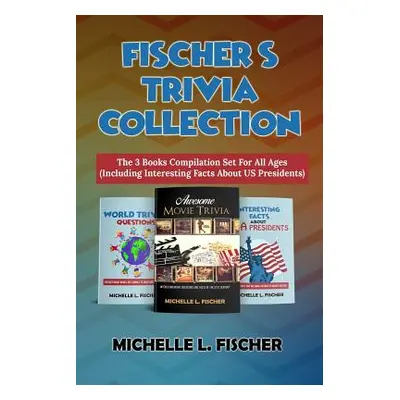 "Fischer's Trivia Collection: The 3 Books Compilation Set For All Ages