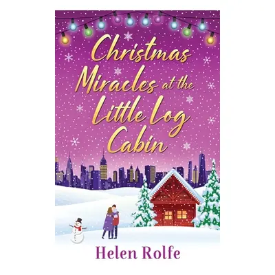 "Christmas Miracles at the Little Log Cabin" - "" ("Rolfe Helen")