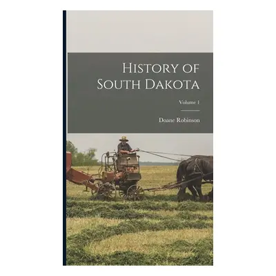 "History of South Dakota; Volume 1" - "" ("Robinson Doane")