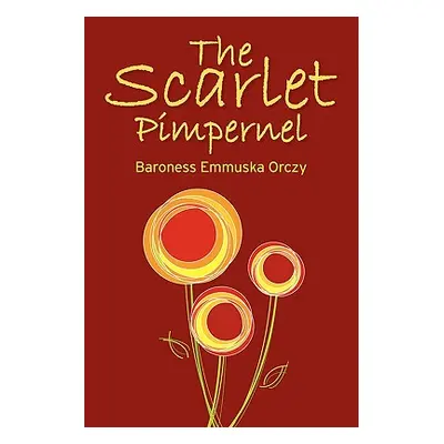 "The Scarlet Pimpernel" - "" ("Orczy Baroness Emmuska")