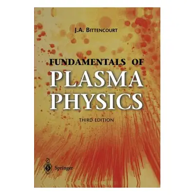 "Fundamentals of Plasma Physics" - "" ("Bittencourt J. a.")