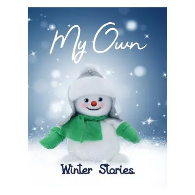 "My Own Winter Stories: Children's Activity Book with Writing Prompts, Pictures to Colour and Sk