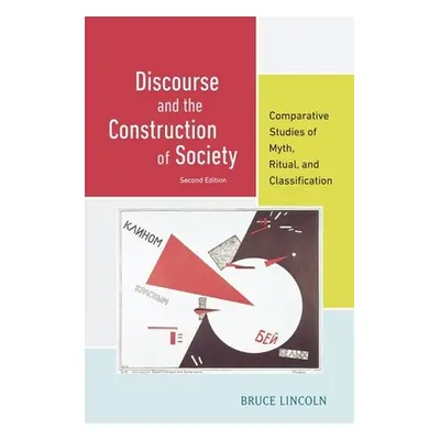 "Discourse and the Construction of Society: Comparative Studies of Myth, Ritual, and Classificat