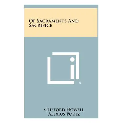 "Of Sacraments and Sacrifice" - "" ("Howell Clifford")