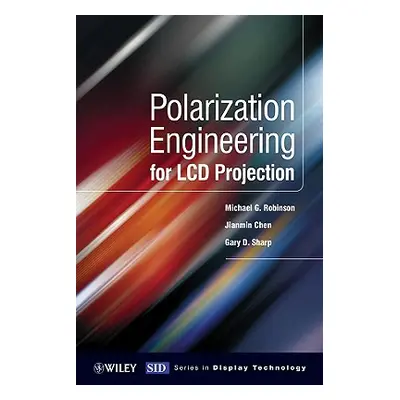 "Polarization Engineering for LCD Projection" - "" ("Robinson Michael D.")