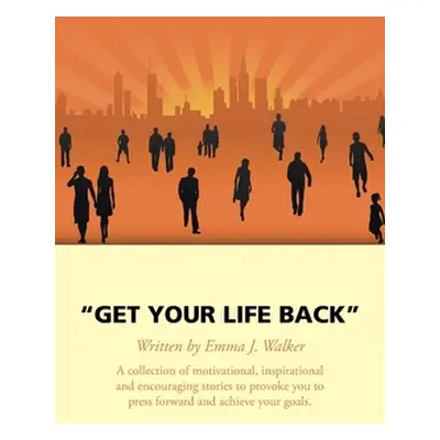 "Get Your Life Back" - "" ("Walker Emma J.")