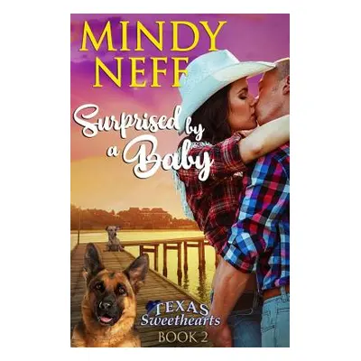 "Surprised by a Baby: Small Town Contemporary Romance" - "" ("Neff Mindy")