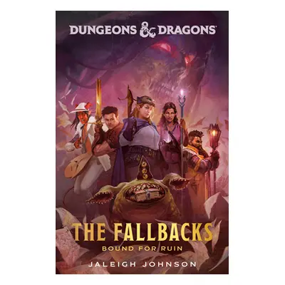 "Dungeons & Dragons: The Fallbacks: Bound for Ruin" - "" ("Johnson Jaleigh")