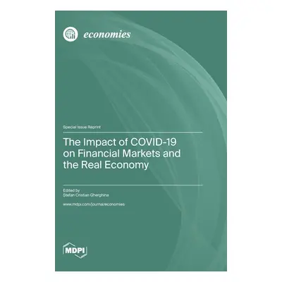 "The Impact of COVID-19 on Financial Markets and the Real Economy" - "" ("Gherghina Ştefan Crist