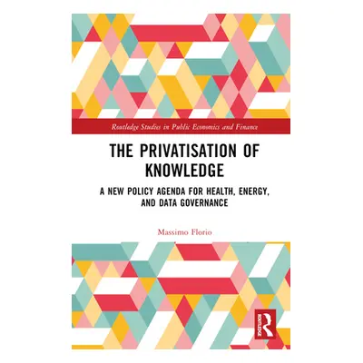 "The Privatisation of Knowledge: A New Policy Agenda for Health, Energy, and Data Governance" - 