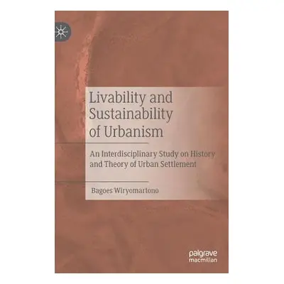 "Livability and Sustainability of Urbanism: An Interdisciplinary Study on History and Theory of 