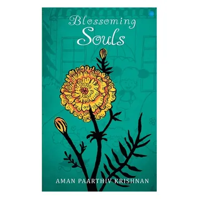 "Blossomimg Souls" - "" ("Krishnan Aman Paarthiv")